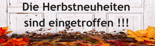 Die Herbstneuheiten sind eingetroffen !!!